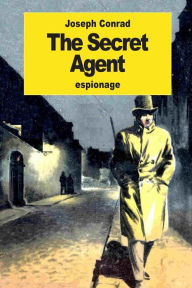 Title: The Secret Agent, Author: Joseph Conrad