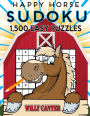 Happy Horse Sudoku 1,500 Easy Puzzles. Gigantic Big Value Book: No Wasted Puzzles With Only One Level Of Difficulty