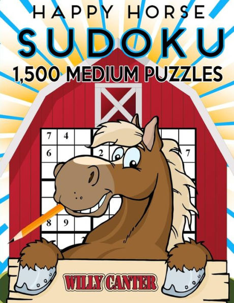 Happy Horse Sudoku 1,500 Medium Puzzles. Gigantic Big Value Book: No Wasted Puzzles With Only One Level Of Difficulty