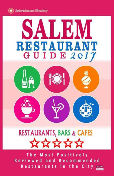 Salem Restaurant Guide 2017: Best Rated Restaurants in Salem, Massachusetts - 500 Restaurants, Bars and Cafés recommended for Visitors, 2017