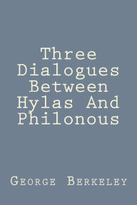 Title: Three Dialogues Between Hylas And Philonous, Author: George Berkeley