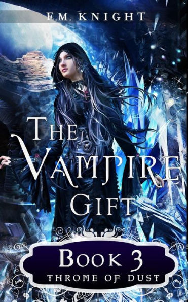 The Vampire Gift 3: Throne of Dust