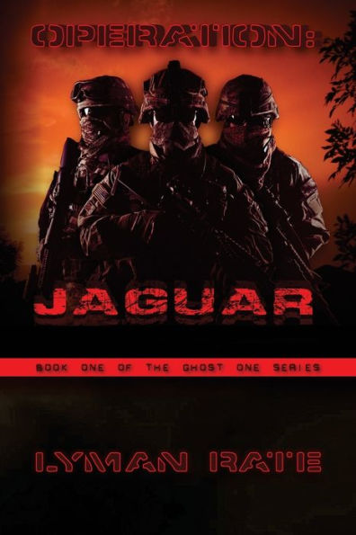 Operation: Jaguar: Book One of the Ghost One Series