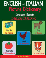 Title: ENGLISH-ITALIAN Picture Dictionary (Dizionario Illustrato INGLESE-ITALIANO), Author: J S Lubandi