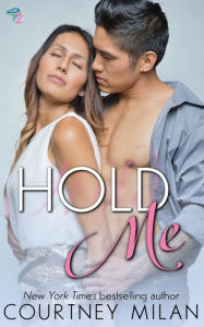 Title: Hold Me, Author: Courtney Milan