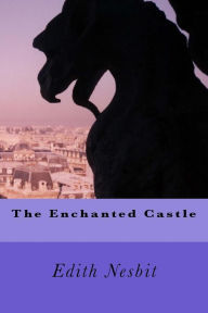 Title: The Enchanted Castle, Author: Edith Nesbit