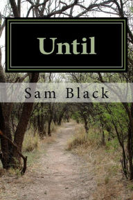 Title: Until, Author: Sam Black