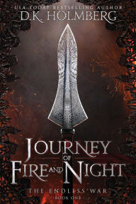 Title: Journey of Fire and Night, Author: D K Holmberg