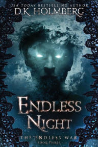 Title: Endless Night, Author: D K Holmberg