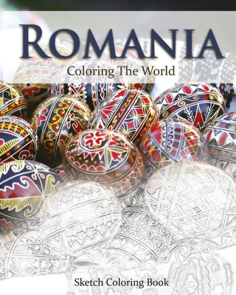 Romania Coloring the World: Sketch Coloring Book