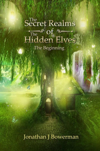 The Secret Realms of the Hidden Elves: The Beginning