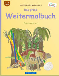 Title: BROCKHAUSEN Malbuch Bd. 1 - Das große Weitermalbuch: Dinosaurier, Author: Dortje Golldack