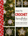 How-To-Crochet Snowflakes: Easy crochet snowflakes using basic crochet stitches