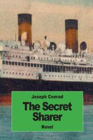 Title: The Secret Sharer, Author: Joseph Conrad