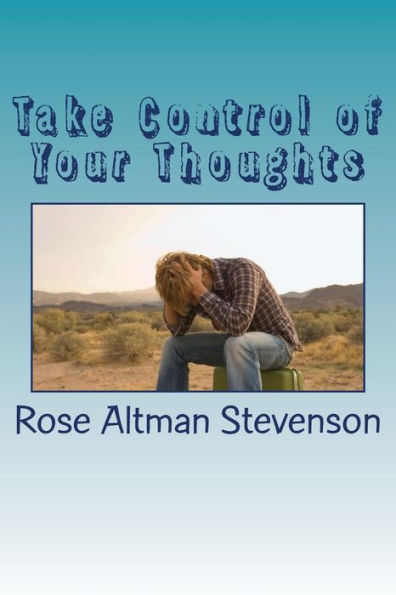 Take Control of Your Thoughts: Before They Control You