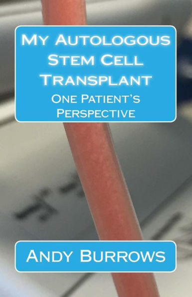 My Autologous Stem Cell Transplant: One Patient's Perspective