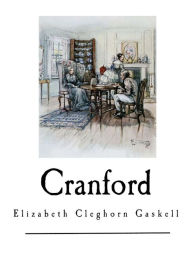 Title: Cranford: Elizabeth Cleghorn Gaskell, Author: Elizabeth Gaskell