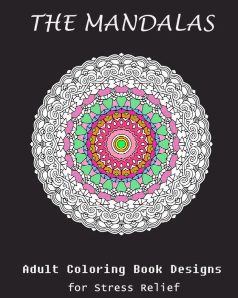 The Mandala: Coloring Book for Adult: Mandala : Coloring for Stress Relief