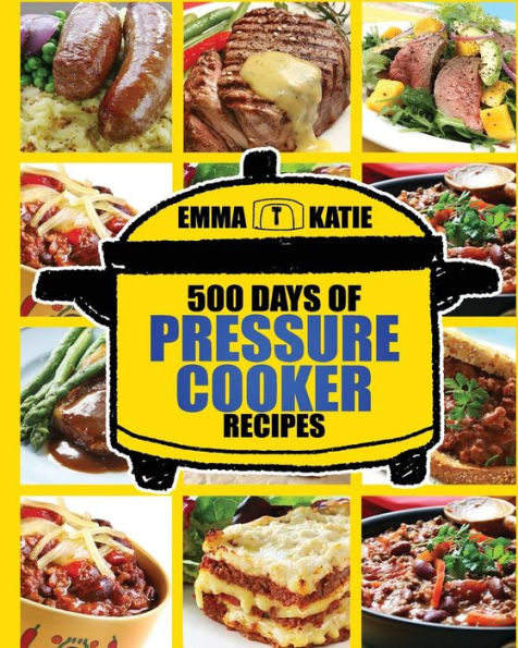 Pressure Cooker: 500 Days of Pressure Cooker Recipes (Electric Pressure Cooker Recipes, Slow Cooker Recipes, Slow Cooker Pressure Cooker, Slow Pressure Cooker, Electric Slow Cooker, Slow Cooker)