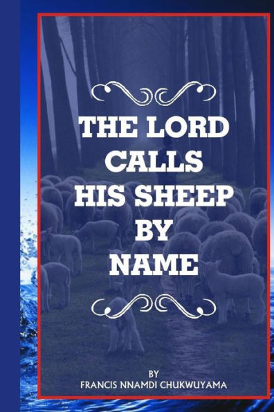 The Lord calls his sheep by Name
