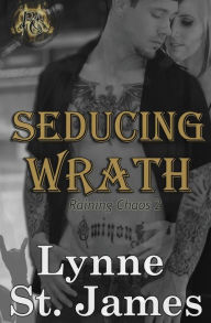 Title: Seducing Wrath, Author: Lynne St James