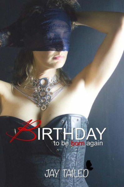 Birthday - to be born again