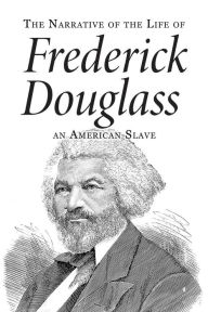 Title: Narrative of the Life of Frederick Douglass, an American Slave, Author: Frederick Douglass