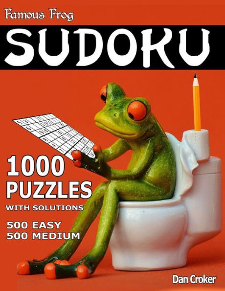 Famous Frog Sudoku 1,000 Puzzles With Solutions. 500 Easy and 500 Medium: A Bathroom Sudoku Series Book