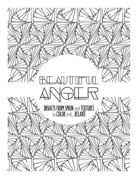 Beautiful Anger: Adult coloring book with textures and insults from Spain