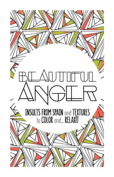 Beautiful Anger: Adult coloring book with textures and insults from Spain