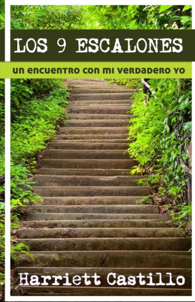 Los 9 escalones: Un Encuentro Con Mi Verdadero Yo