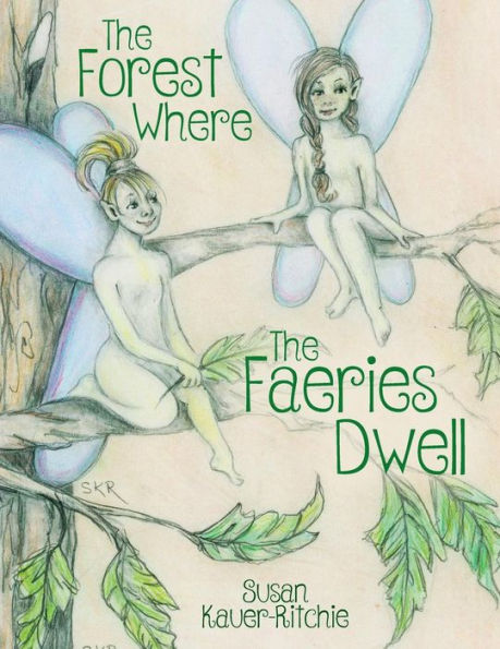 The Forest Where The Faeries Dwell