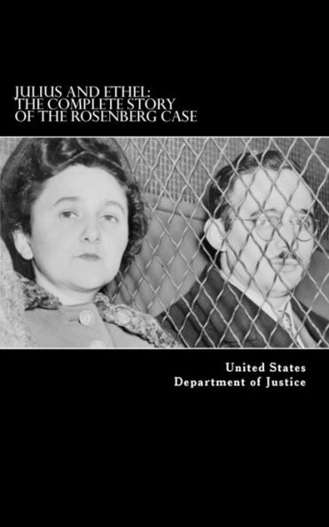 Julius and Ethel: The Complete Story of the Rosenberg Case