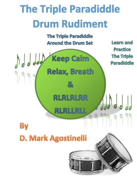 The Triple Paradiddle Drum Rudiment: The Triple Paradiddle Around the Drum Set
