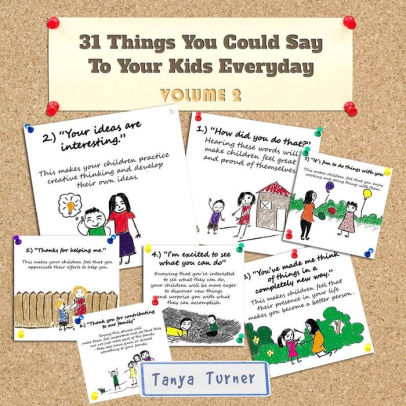 31 Things Your Kids Should Be Doing >> 31 Things You Could Say To Your Kids Everyday By Tanya Turner 31 Things Your Kids Should Be Doing >> 31 Things You Could Say To Your Kids Everyday By Tanya Turner