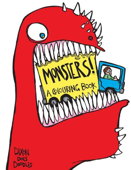 Monsters! A Colouring Book.: Illustrated By Dixon Does Doodles