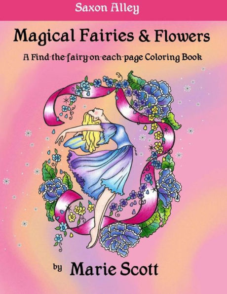 Magical Fairies & Flowers: A Find-the-fairy-on-each-page Coloring Book
