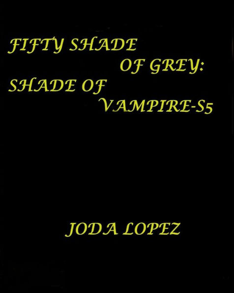 Fifty-Shade-of-Grey-Shade-of-Vampire-S5: Fifty-Shade-of-Grey-Shade-of-Vampire