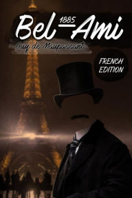 Title: Bel-Ami 1885: (French Edition), Author: Manuel Silva