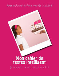 Title: Mon cahier de textes intelligent: Guide aux devoirs, Author: Vanessa Nicol