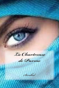 Title: La Chartreuse de Parme, Author: Stendhal