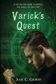 Title: Varick's Quest, Author: Julie C Gilbert