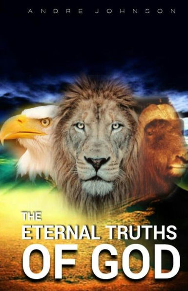 The Eternal Truths of God: Truth always liberate, free and complete those who understand it