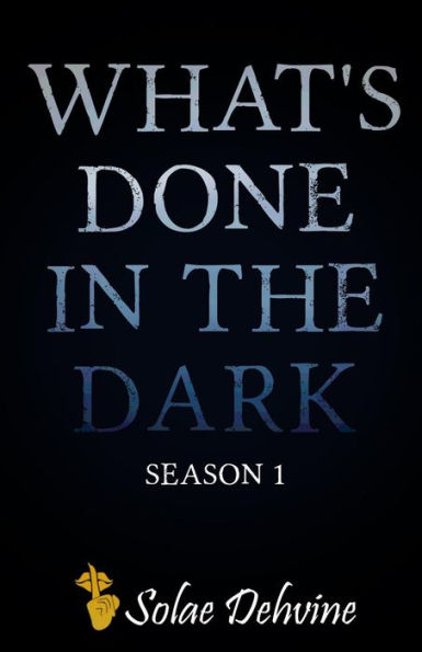 What's Done in the Dark: Season 1