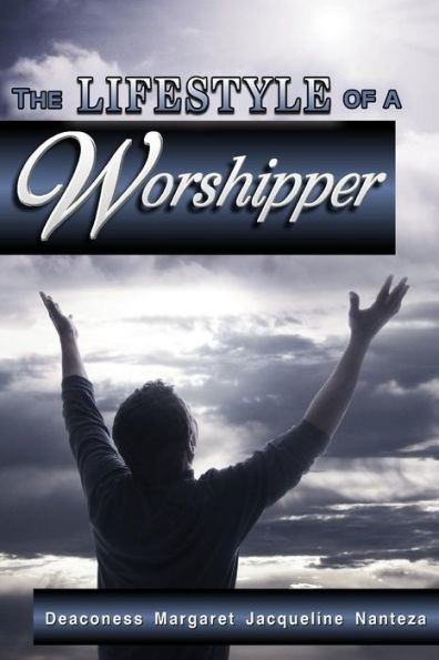 The Lifestyle Of A Worshipper