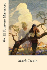 Title: El Forastero Misterioso (Spanish Edition), Author: Mark Twain