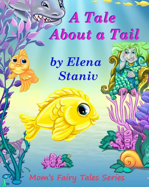 A Tale About a Tail: Bedtime, anytime story about self-esteem, friendship, loyalty and what really matters in life. Children's picture book for ages 3-9