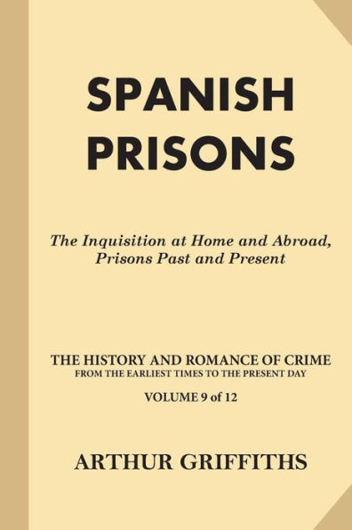 Spanish Prisons: The Inquisition at Home and Abroad, Prisons Past and Present