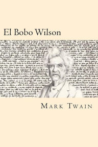 Title: El Bobo Wilson (Spanish Edition), Author: Mark Twain