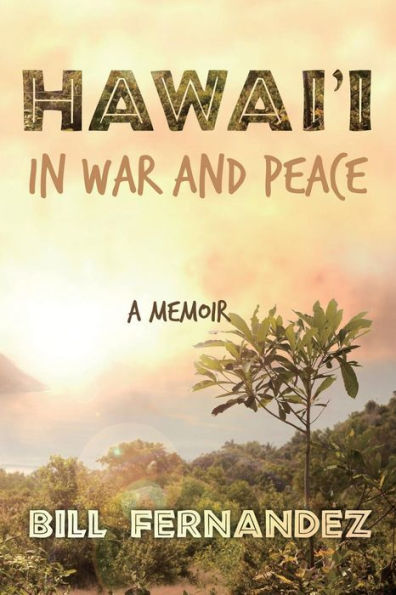 Hawai'i in War and Peace: A Memoir